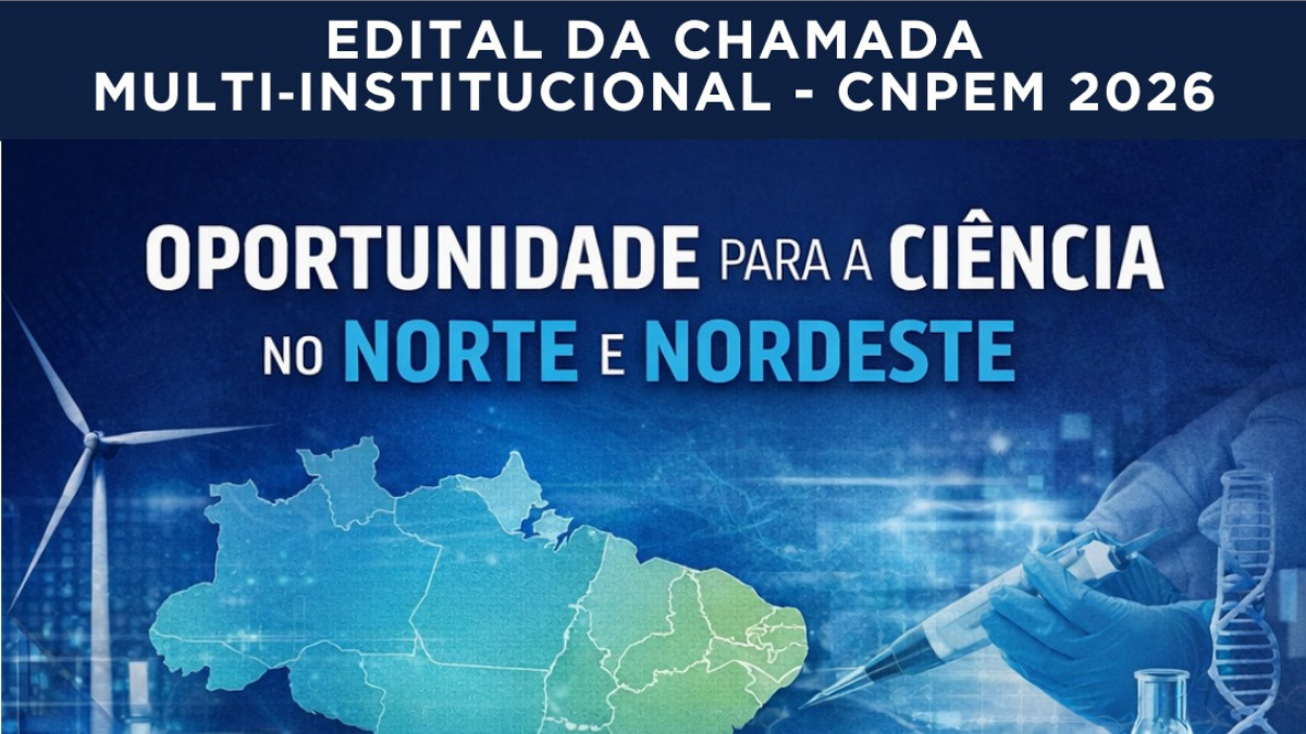 O CNPEM e o MCTI lançaram a Chamada Multi-Institucional 2026 para impulsionar a ciência regional. Confira os pontos principais