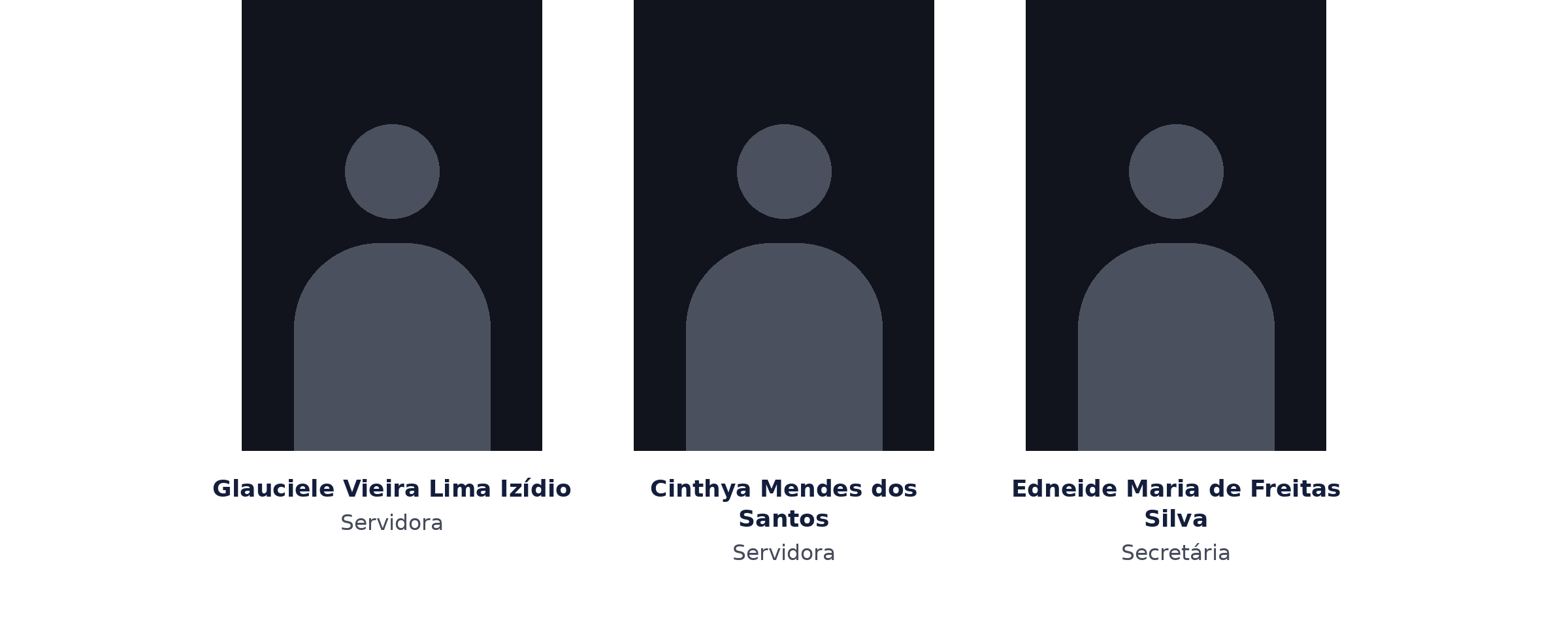 Glauciele Vieira Lima Izídio, Servidora; Cinthya Mendes dos Santos, Servidora; Edneide Maria de Freitas Silva, Secretária