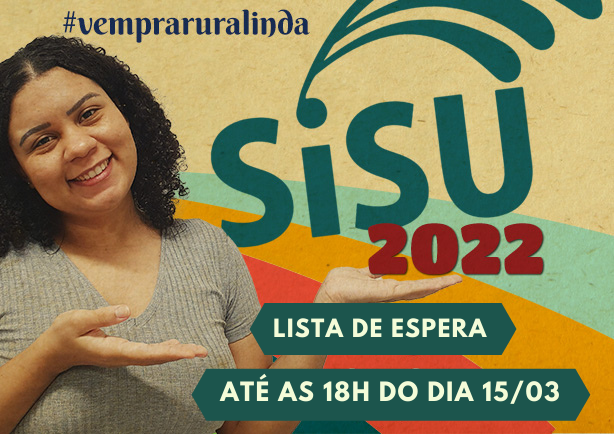 estudante sorrindo ao lado da frase Sisu 2022, lista de espera até as 18h do dia 15/03